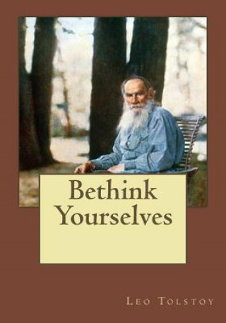 Kniha Bethink Yourselves Leo Tolstoy