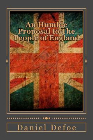 Könyv An Humble Proposal to The People of England Daniel Defoe