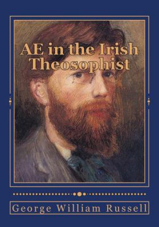 Könyv AE in the Irish Theosophist George William Russell