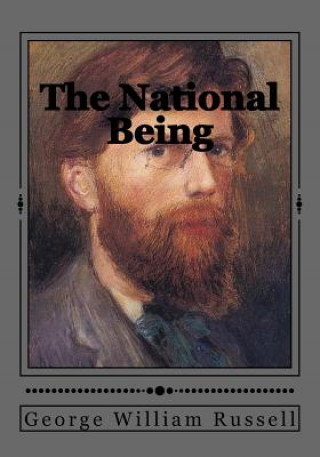 Kniha The National Being: (Some Thoughts on an Irish Polity) George William Russell