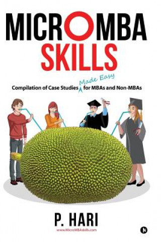 Könyv Micromba Skills: Compilation of Case Studies Made Easy for MBAs and Non-MBAs P Hari