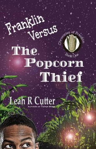 Buch Franklin Versus The Popcorn Thief Leah R Cutter