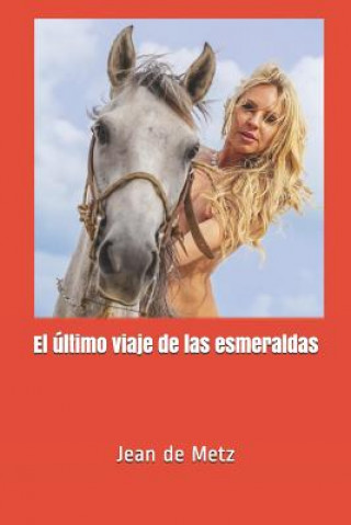 Knjiga El último viaje de las esmeraldas Jean de Metz