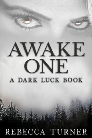 Kniha Awake One: A Dark Luck Book Rebecca Turner