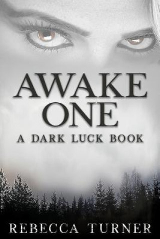 Książka Awake One: A Dark Luck Book Rebecca Turner