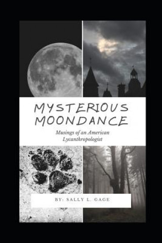 Kniha Mysterious Moondance: Musings of an American Lycanthropologist Leisa A Clark