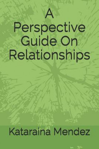 Könyv A Perspective Guide on Relationships Kataraina Mendez