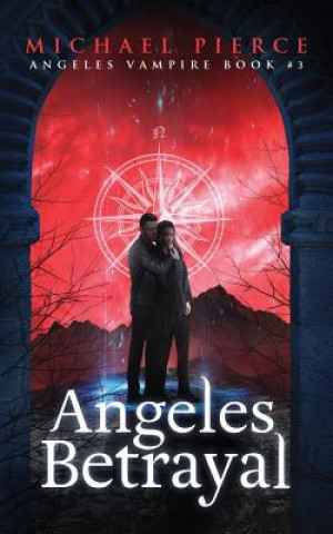 Kniha Angeles Vampire 3: Angeles Betrayal Michael Pierce