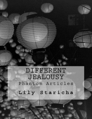 Knjiga Different Jealousy: Phantom Articles Lily P Staricha