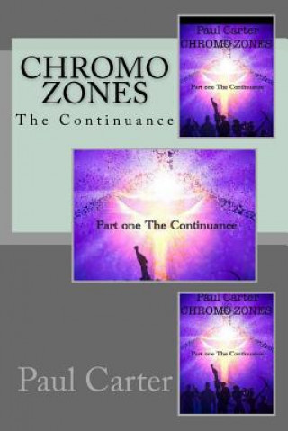 Kniha Chromo Zones: Part One, the Continuance. Jess Leitao