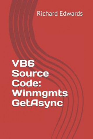 Knjiga VB6 Source Code: Winmgmts GetAsync Richard Edwards