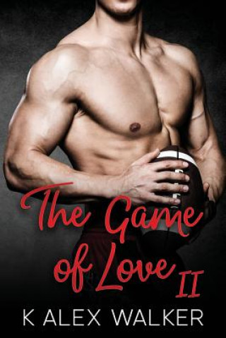 Kniha The Game of Love: Book II K Alex Walker