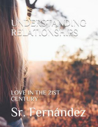Carte Understanding Relationships: Love in the 21st Century Fern