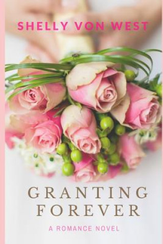 Book Granting Forever Shelly Vonwest