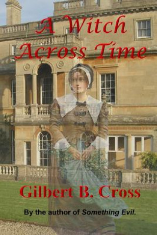 Kniha A Witch Across Time Gilbert B Cross