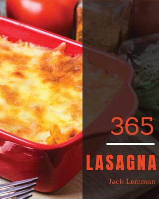 Książka Lasagna 365: Enjoy 365 Days with Amazing Lasagna Recipes in Your Own Lasagna Cookbook! [book 1] Jack Lemmon