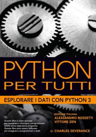 Knjiga Python Per Tutti: Esplorare I Dati Con Python3 Alessandro Rossetti