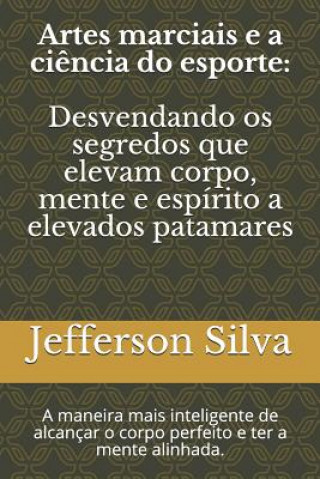 Kniha Artes Marciais E a CI Jefferson Felizardo Silva
