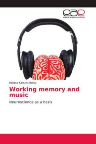 Knjiga Working memory and music Rebeca Kerstin Alonso