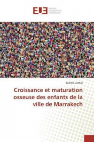 Buch Croissance et maturation osseuse des enfants de la ville de Marrakech Salomo Lamtali