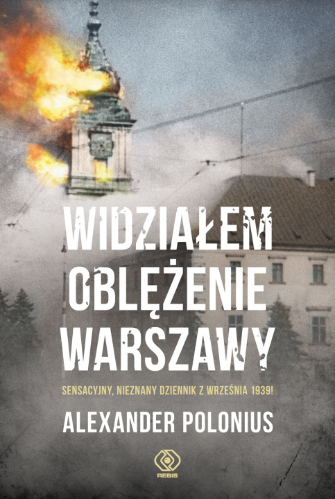 Buch Widziałem oblężenie Warszawy Polonius Alexander