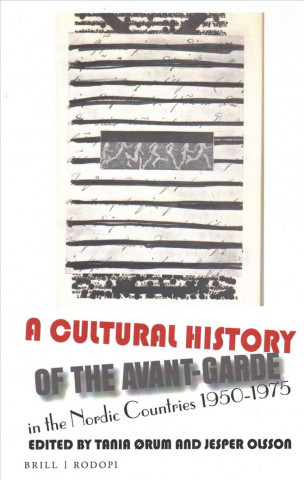 Carte A Cultural History of the Avant-Garde in the Nordic Countries 1950-1975 