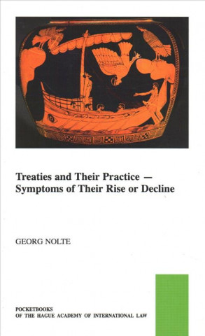 Книга Treaties and Their Practice: Symptoms of Their Rise or Decline Georg Nolte