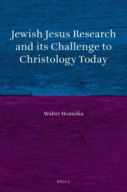 Carte Jewish Jesus Research and Its Challenge to Christology Today Walter Homolka