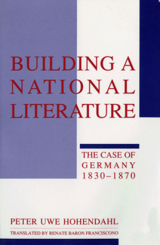 Carte Building a National Literature Peter Uwe Hohendahl