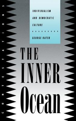 Buch The Inner Ocean: Sex and the Search for Modernity in Fin-de-Siecle Russia George Kateb