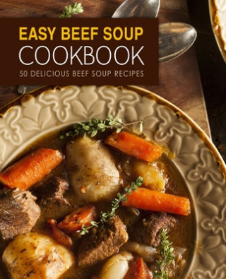 Książka Easy Beef Soup Cookbook Booksumo Press