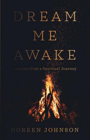 Książka Dream Me Awake: Lessons from a Spiritual Journey Doreen Johnson