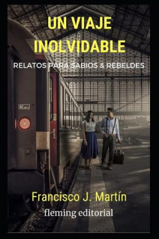 Kniha Un Viaje Inolvidable: Relatos Para Sabios Y Rebeldes Editorial Fleming