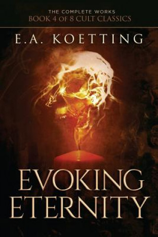 Kniha Evoking Eternity: Forbidden Rites of Evocation Timothy Donaghue