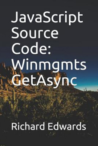 Knjiga JavaScript Souce Code: Winmgmts GetAsync Richard Edwards