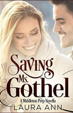 Knjiga Saving Ms. Gothel: A Sweet, Clean Romance Laura Ann