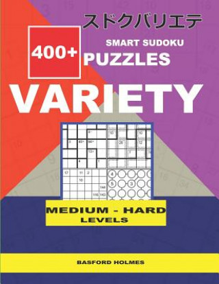 Kniha Smart Sudoku 400+ puzzles VARIETY ( Medium to Hard levels): Holmes presents to your attention a collection of proven sudoku. Calcudoku. Killer Jigsaw. Basford Holmes