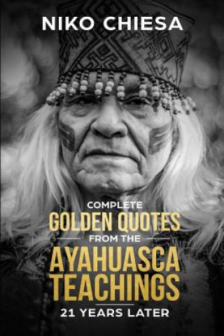 Kniha Complete Golden Quotes from The Ayahuasca Teachings Niko Chiesa