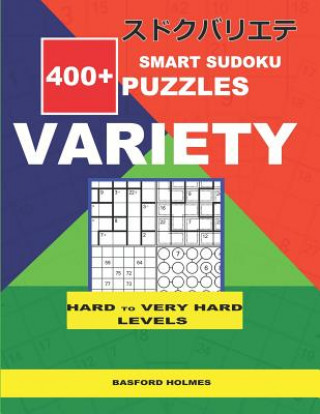 Kniha Smart Sudoku 400+ puzzles VARIETY ( Hard to Very Hard levels): Holmes presents to your attention a collection of proven sudoku. Calcudoku. Killer Jigs Basford Holmes