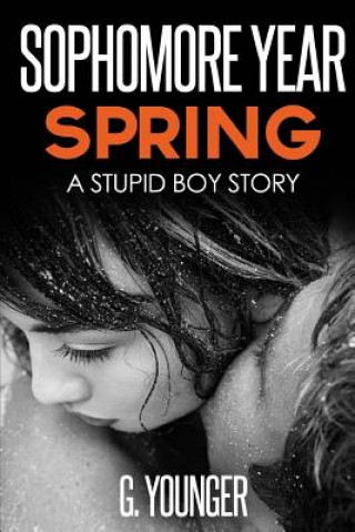 Carte Sophomore Year Spring: A Stupid Boy Story G Younger