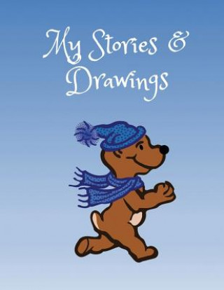 Knjiga My Stories & Drawings: Happy Puppy Writing and Drawing Book for 4-7 Year Olds Wj Journals