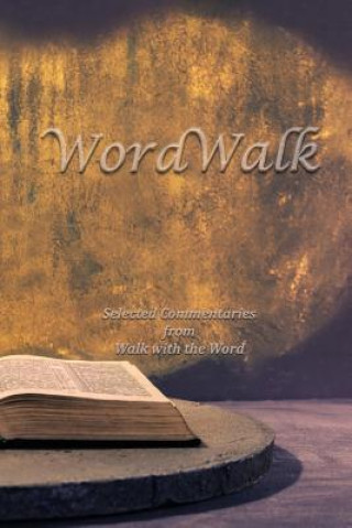 Carte WordWalk: Selected Commentaries from Walk with the Word D E Isom