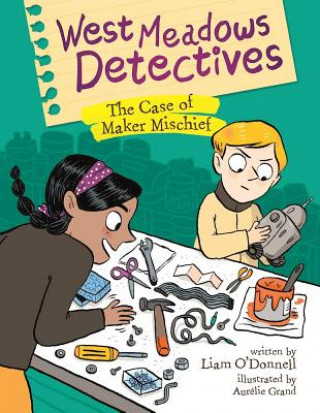 Kniha West Meadows Detectives: The Case of Maker Mischief Liam O'Donnell
