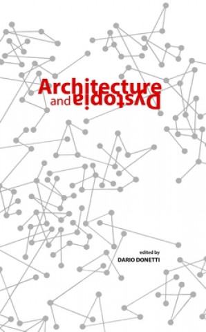 Kniha Architecture and Dystopia Dario Donetti
