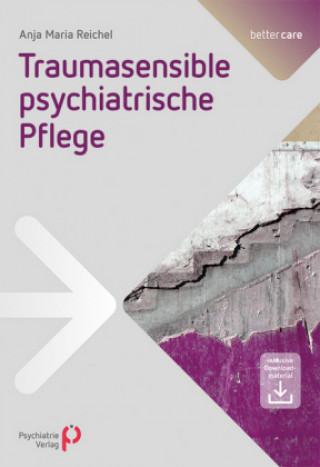 Könyv Traumasensible psychiatrische Pflege Anja Maria Reichel