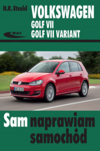 Kniha Volkswagen Golf VII Golf VII Variant od XI 2012 Etzold H.R.