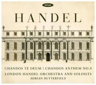 Audio Chandos Te Deum HWV 281, Chandos Anthem Nr. 8 HWV 253, 1 Audio-CD Georg Friedrich Händel