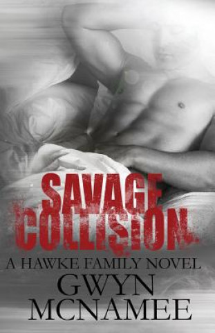Könyv Savage Collision: (A Hawke Family Novel) 