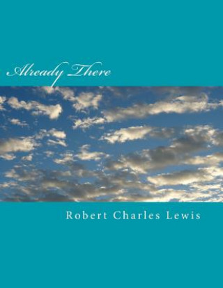 Knjiga Already There Robert Charles Lewis