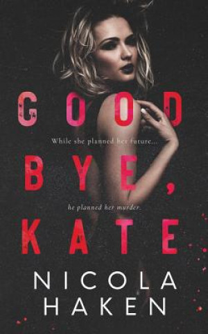 Livro Goodbye, Kate Nicola Haken